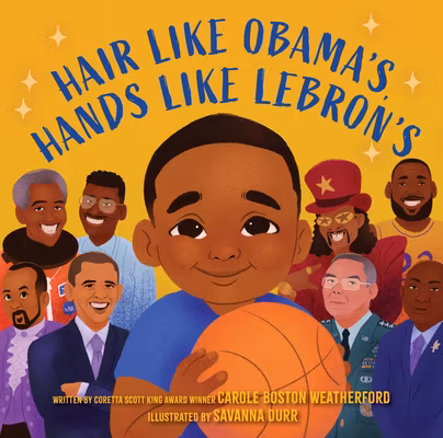 Hair Like Obama’s, Hands Like Lebron’s: A Picture Book