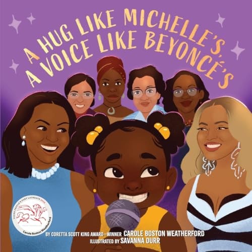 Book Cover A Hug Like Michelle’s, a Voice Like Beyonce’s: A Picture Book by Carole Boston Weatherford