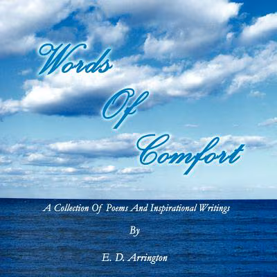 Cover: Words Of Comfort: A Collection Of Poems and Inspirational Writings