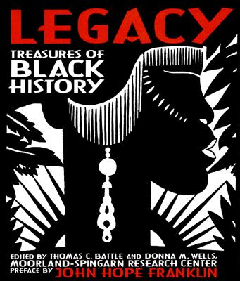 Book Cover Image of Legacy: Treasures of Black History by Thomas C. Battle and Donna Marcia Wells (editors), and John Hope Franklin (intro)