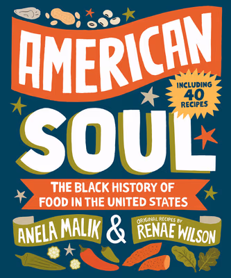 Cover: American Soul: The Black History of Food in the United States - Including 40 Recipes