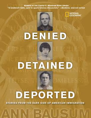 Cover: Denied, Detained, Deported: Stories from the Dark Side of American Immigration