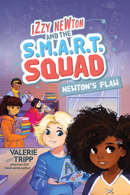 Izzy Newton and the S.M.A.R.T. Squad: Newton’s Flaw (Book 2)
