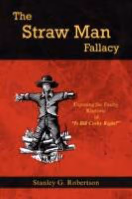 Cover: The Straw Man Fallacy: Exposing the Faulty Rhetoric Of, Is Bill Cosby Right?
