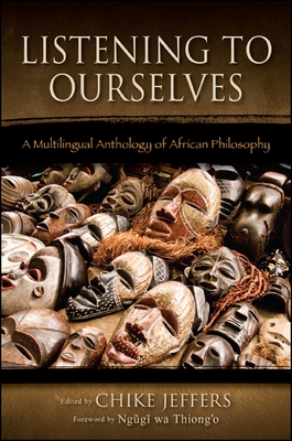 Book Cover Image of Listening to Ourselves: A Multilingual Anthology of African Philosophy by George Yancy