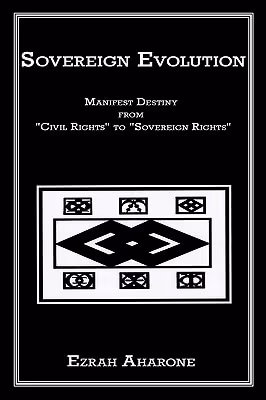 Cover: Sovereign Evolution: Manifest Destiny From "Civil Rights" To "Sovereign Rights"