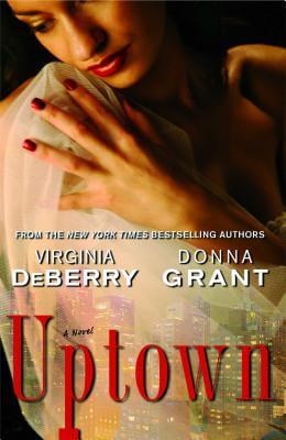 Book Cover Uptown: A Novel by Virginia Deberry and Donna Grant