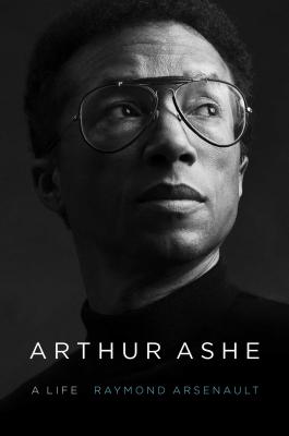 Book Cover Arthur Ashe: A Life by Raymond Arsenault