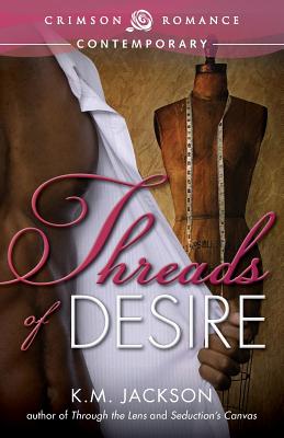 Book Cover Image of Threads of Desire by K.M. Jackson