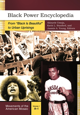 Click for more detail about Black Power Encyclopedia: From Black Is Beautiful to Urban Uprisings [2 Volumes] by Akinyele Umoja, Karin L. Stanford, and Jasmin A. Young
