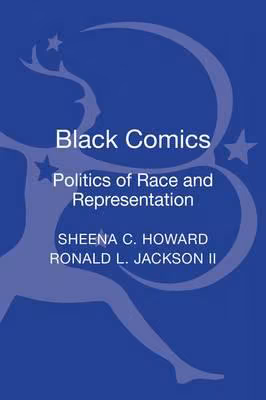 Black Comics: Politics of Race and Representation