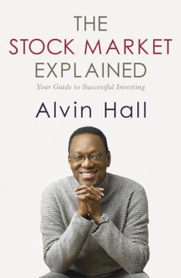 Book Cover Stock Market Explained: Your Guide to Successful Investing by Alvin Hall