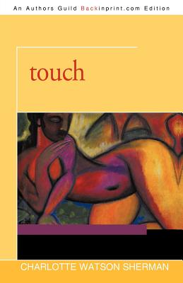 Click for more detail about Touch by Charlotte Watson Sherman