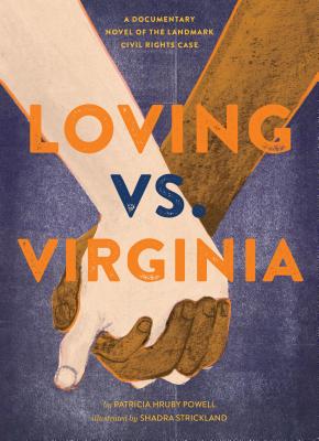 Book Cover Loving vs. Virginia: A Documentary Novel of the Landmark Civil Rights Case by Patricia Hruby Powell