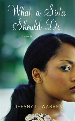 Book cover of What a Sista Should Do by Tiffany Warren