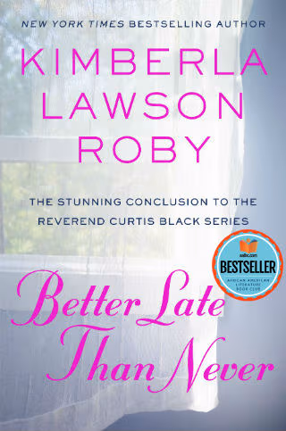 Better Late Than Never (Final Book in Reverend Curtis Black Series #15)
