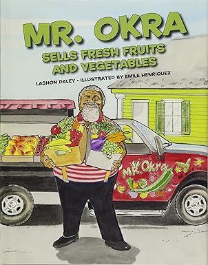 Click for more detail about Mr. Okra Sells Fresh Fruits and Vegetables by Lashon Daley