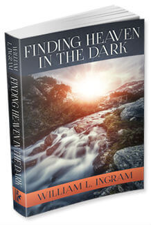 Book Cover Image of Finding Heaven in the Dark by William L. Ingram