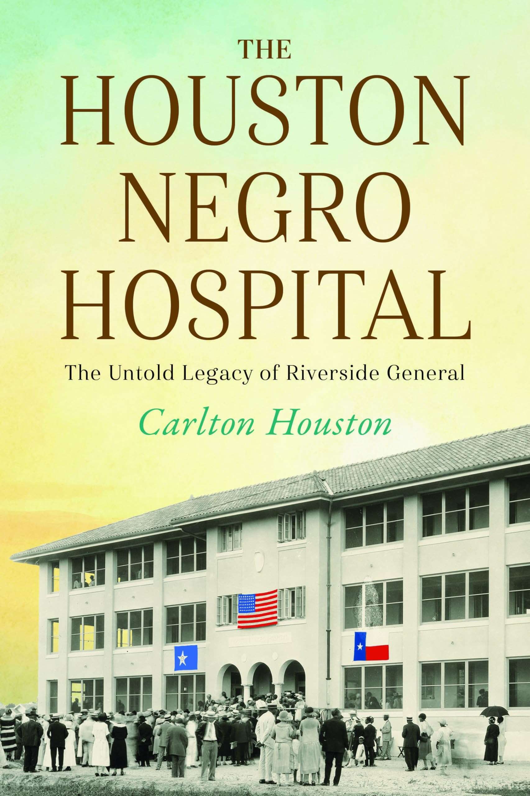 Cover: The Houston Negro Hospital: The Untold Legacy of Riverside General