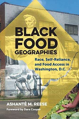 Cover: Black Food Geographies: Race, Self-Reliance, and Food Access in Washington, D.C.