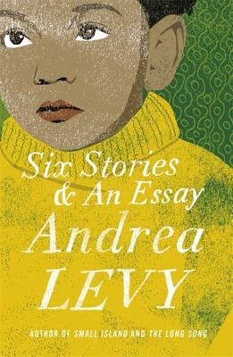 Book Cover Six Stories and an Essay by Andrea Levy