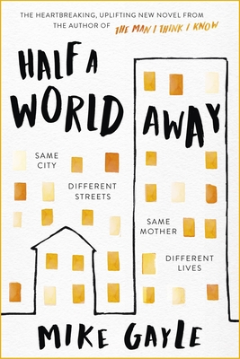 Book Cover Image of Half a World Away by Mike Gayle