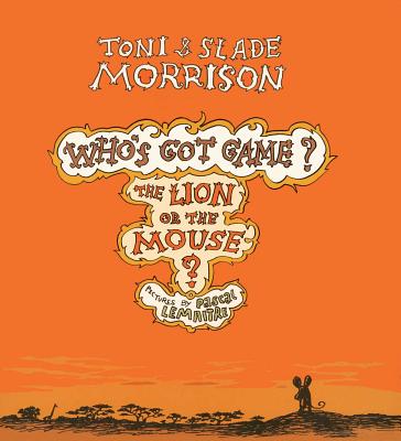 book cover The Lion or the Mouse? (Who’s Got Game?) by Toni Morrison and Slade Morrison