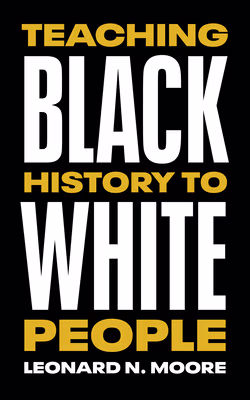 Cover: Teaching Black History To White People