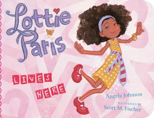 Book Cover Image of Lottie Paris Lives Here by Angela Johnson