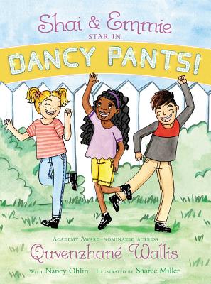Book Cover Shai & Emmie Star in Dancy Pants!: A Shai & Emmie Story by Quvenzhané Wallis