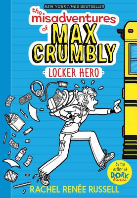 Book Cover The Misadventures of Max Crumbly 1: Locker Hero by Rachel Renée Russell