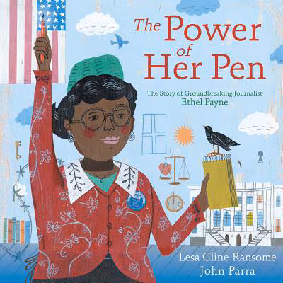 The Power of Her Pen: The Story of Groundbreaking Journalist Ethel L. Payne