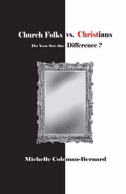 Cover: Church Folks vs. Christians: Do You See the Difference?