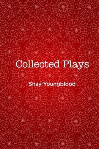 Cover of Collected Plays of Shay Youngblood