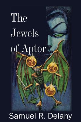 Book Cover Image of The Jewels of Aptor by Samuel R. Delany
