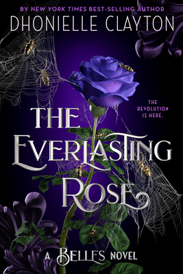 Book cover image of The Everlasting Rose (the Belles Series, Book 2) by Dhonielle Clayton