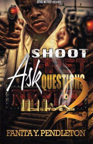 Shoot First Ask Questions Never Part 2