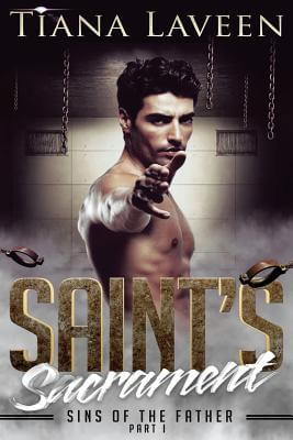 book cover Saint’s Sacrament - Sins of the Father Part I by Tiana Laveen
