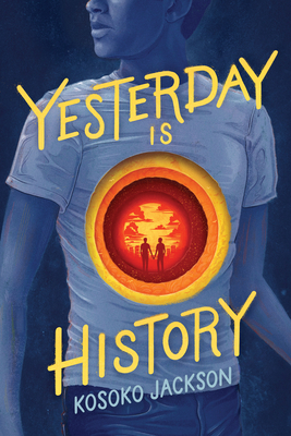Book Cover Image of Yesterday Is History by Kosoko Jackson