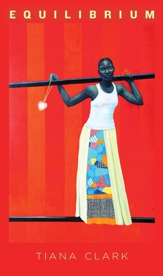 Click to learn more about Equilibrium by Tiana Clark Book Cover Equilibrium by Tiana Clark