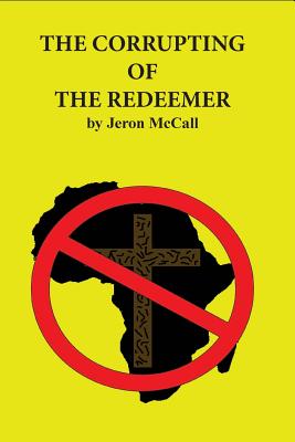 Book Cover The Corrupting Of The Redeemer by Jeron McCall