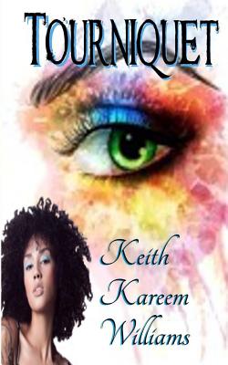 Book Cover Tourniquet by Keith Kareem Williams