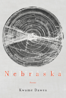 Book Cover Nebraska: Poems by Kwame Dawes