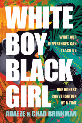 Cover of White Boy/Black Girl: What Our Differences Can Teach Us, One Honest Conversation at a Time
