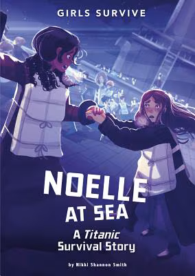 Cover: Noelle at Sea: A Titanic Survival Story