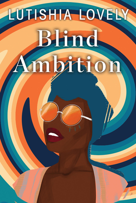 Book Cover Blind Ambition by Lutishia Lovely
