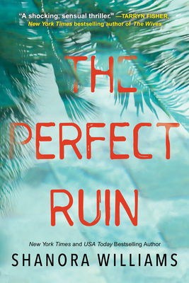 Book Cover The Perfect Ruin: A Riveting New Psychological Thriller by Shanora Williams