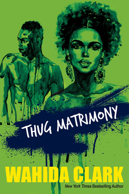 Book Cover Image of Thug Matrimiony (2021) by Wahida Clark