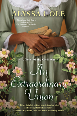 Book Cover Image of An Extraordinary Union: An Epic Love Story of the Civil War by Alyssa Cole