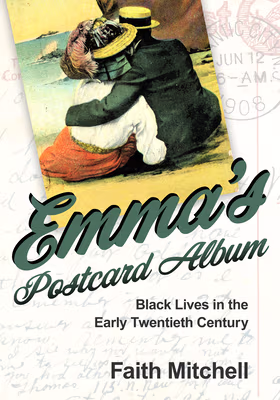 Emma’s Postcard Album: Black Lives in the Early Twentieth Century